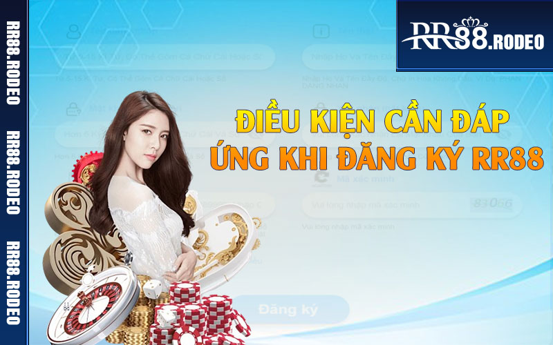 Điều kiện cần đáp ứng khi đăng ký RR88