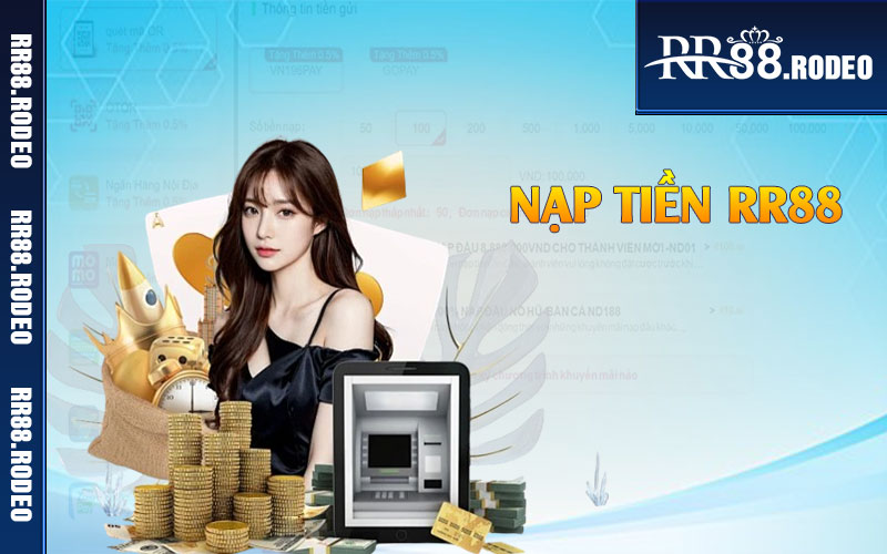 Nạp tiền RR88 chỉ 4 bước đơn giản