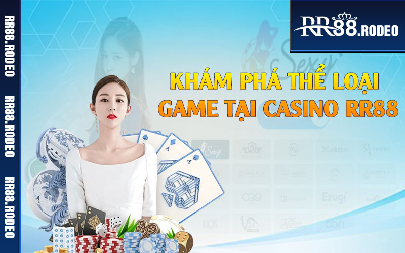 Khám phá thể loại game tại casino RR88