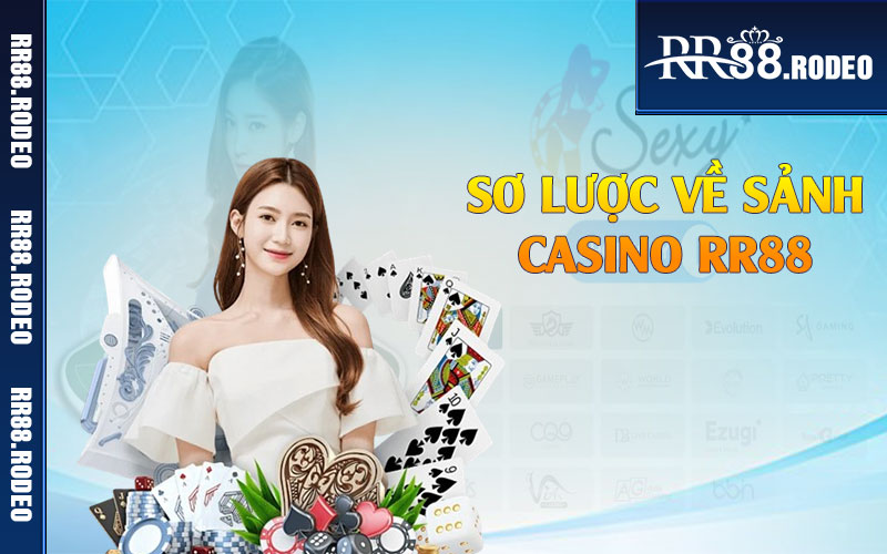 Sơ lược về sảnh casino RR88