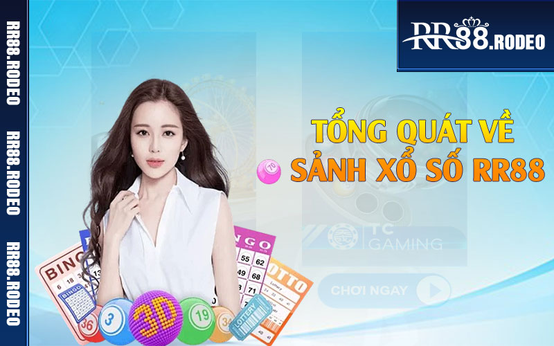 Tổng quát về sảnh xổ số RR88