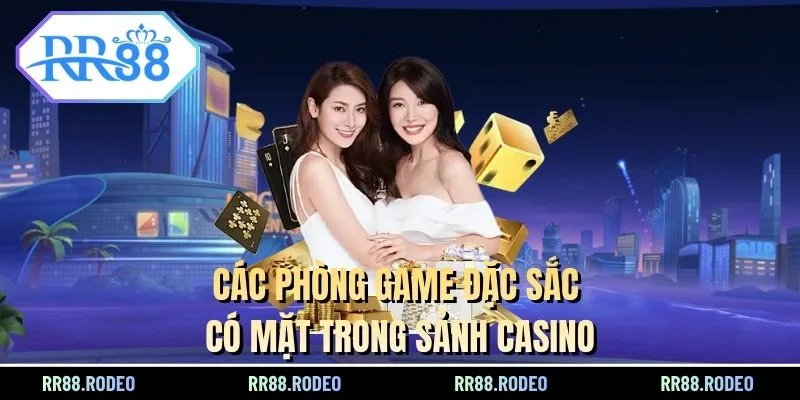 Các phòng game đặc sắc có mặt trong sảnh casino