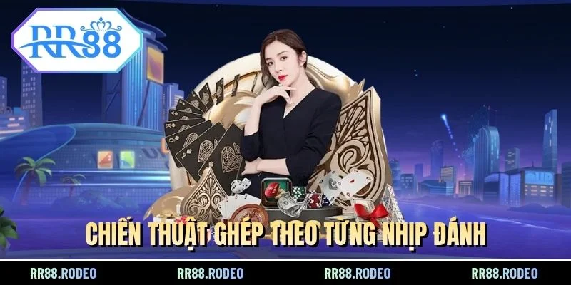 Chiến thuật ghép theo từng nhịp đánh