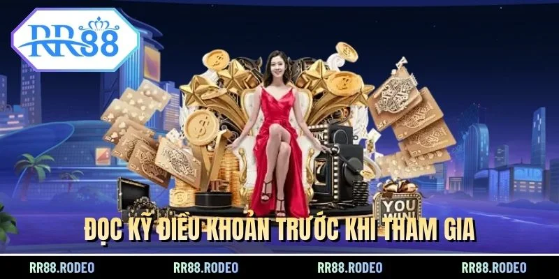 Đọc kỹ điều khoản trước khi tham gia