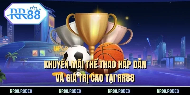 Khuyến mãi thể thao RR88