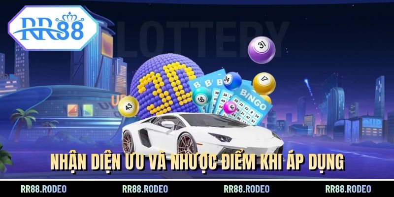 Nhận diện ưu và nhược điểm khi áp dụng