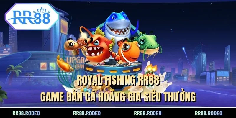 Royal Fishing