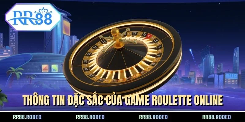 Thông tin đặc sắc của game Roulette online