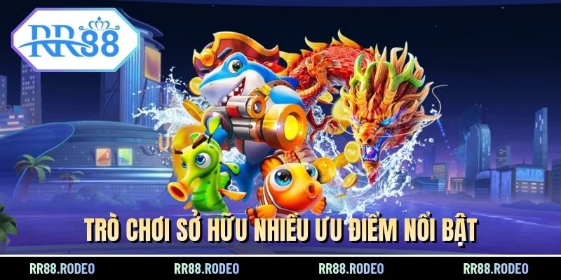 Trò chơi sở hữu nhiều ưu điểm nổi bật